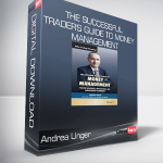 Andrea Unger - The Successful Trader's Guide to Money Management