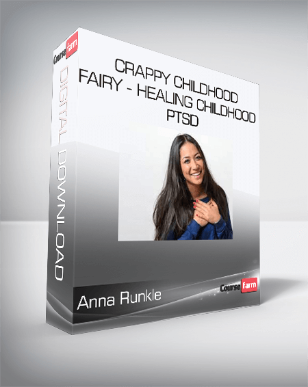 Anna Runkle - Crappy Childhood Fairy - Healing Childhood PTSD