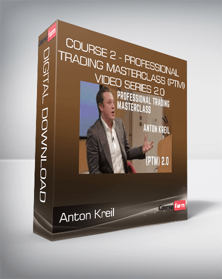 Anton Kreil - Course 2 - Professional Trading Masterclass (PTM) Video Series 2.0