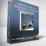 Art Sobczak - How To Place The Successful Sales And Prospecting Call