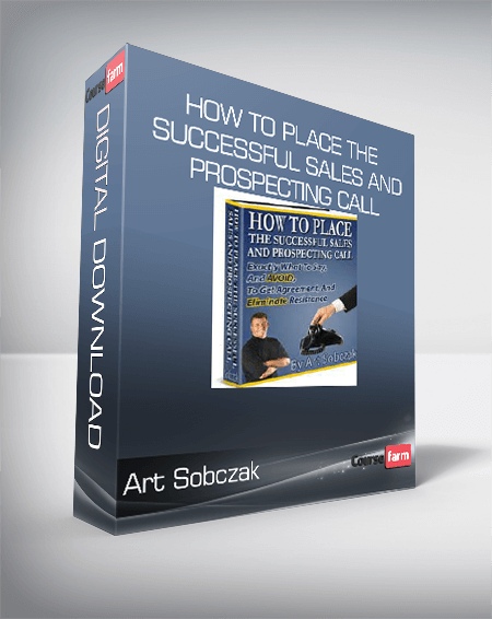 Art Sobczak - How To Place The Successful Sales And Prospecting Call