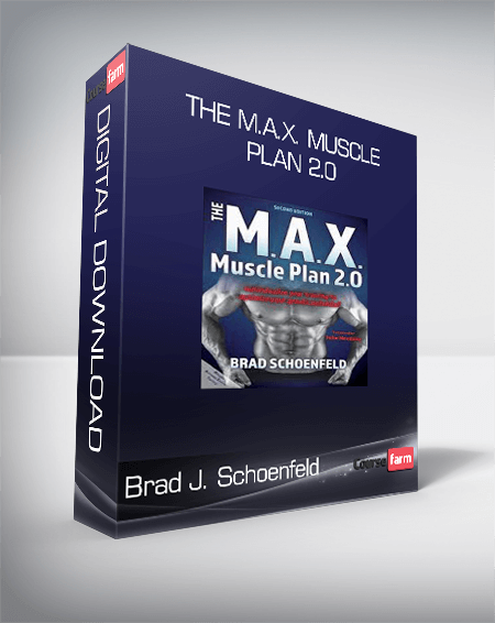 Brad J. Schoenfeld - The M.A.X. Muscle Plan 2.0