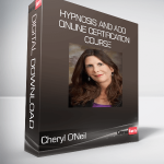 Cheryl O'Neil - Hypnosis and ADD - Online Certification Course