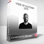 ConversionXL, Ben Labay - Voice of customer data