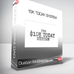 Duston McGroarty - 10K Today System