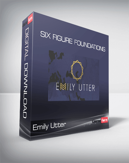 Emily Utter - Six Figure Foundations