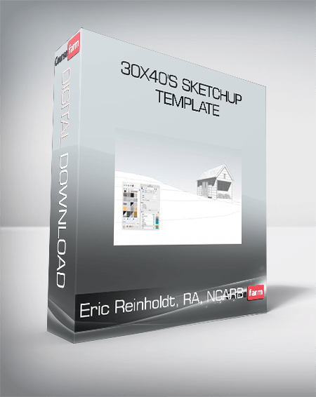 Eric Reinholdt, RA, NCARB - 30X40's SketchUp Template