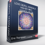 Eric Thompson - Love Digital Mandala - Higher Mind Mandalas GB