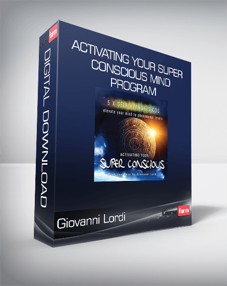 Giovanni Lordi - Activating Your Super Conscious Mind Program