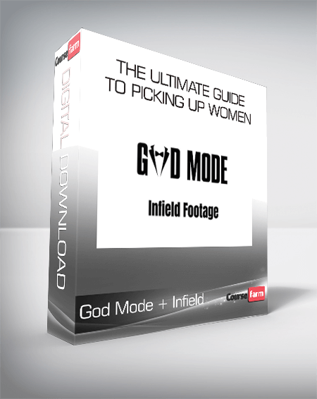 God Mode + Infield - The Ultimate Guide to Picking Up Women