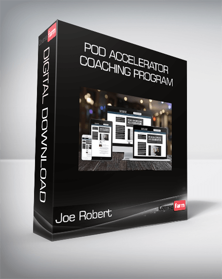 Joe Robert - POD Accelerator Coaching Program