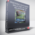 John Friedlander - Practicing Your Energy Skills for Life and Relationship CD