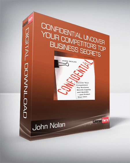 John Nolan - Confidential Uncover Your Competitors' Top Business Secrets