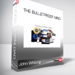 John Whiting - The Bulletproof Mind