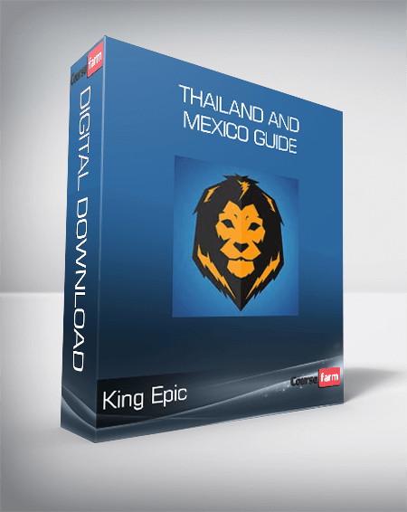King Epic - Thailand and Mexico Guide