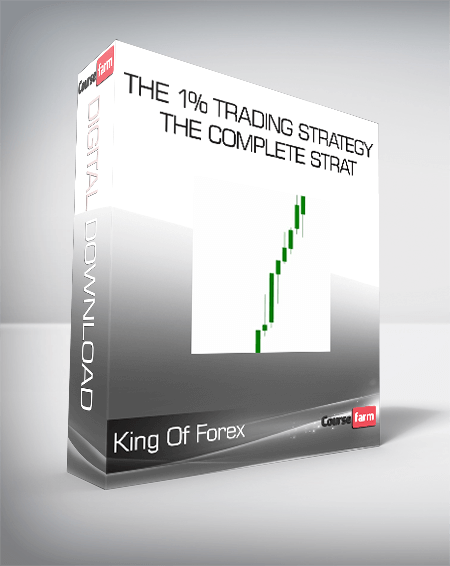 King Of Forex - The 1% Trading Strategy - The Complete Strat