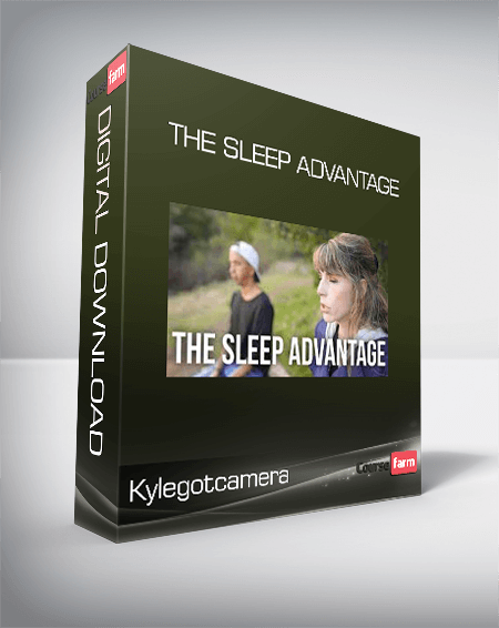 Kylegotcamera - The Sleep Advantage
