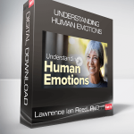Lawrence Ian Reed, PhD - Understanding Human Emotions