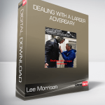 Lee Morrison - Dealing With a Larger Adversary