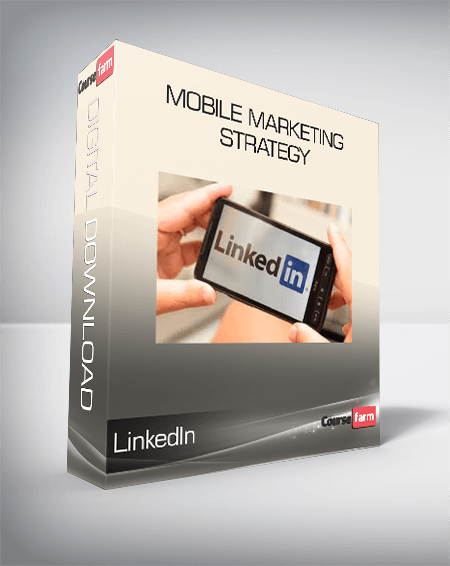 LinkedIn - Mobile Marketing Strategy