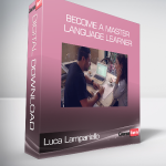 Luca Lampariello - Become a Master Language Learner