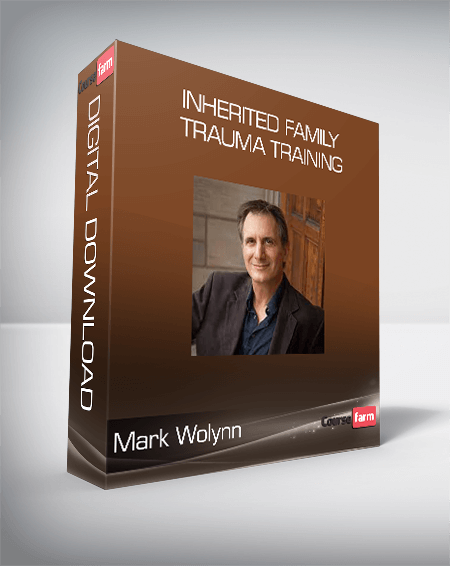 Mark Wolynn - Inherited Family Trauma Training