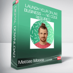 Matteo Mosca - Launch your online business — no code required