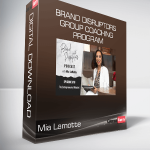 Mia Lamotte - Brand Disruptors Group Coaching Program
