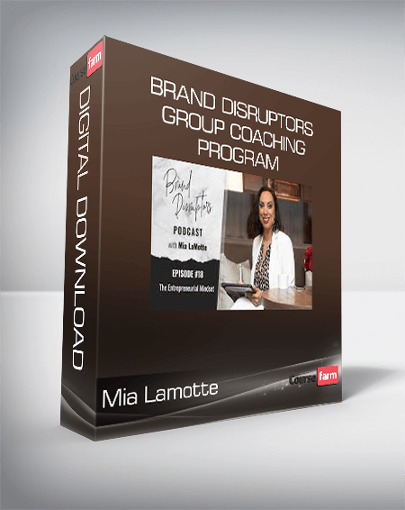 Mia Lamotte - Brand Disruptors Group Coaching Program