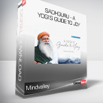 Mindvalley - Sadhguru - A Yogi’s Guide to Joy