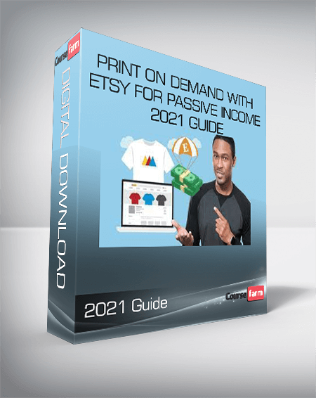 Print on Demand with Etsy for Passive Income 2021 Guide