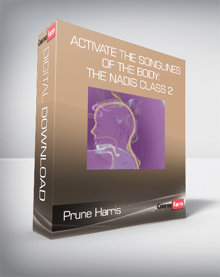 Prune Harris - Activate the Songlines of the Body: The Nadis Class 2