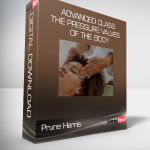 Prune Harris - Advanced Class - The Pressure Valves of the Body