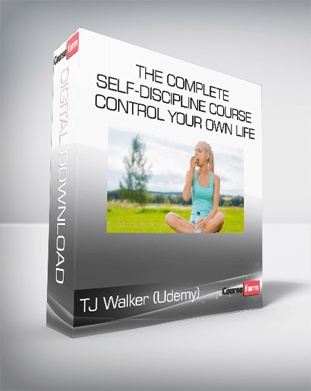 TJ Walker (Udemy) - The Complete Self-Discipline Course - Control Your Own Life