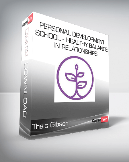 Thais Gibson - Personal Development School - Healthy Balance in Relationships
