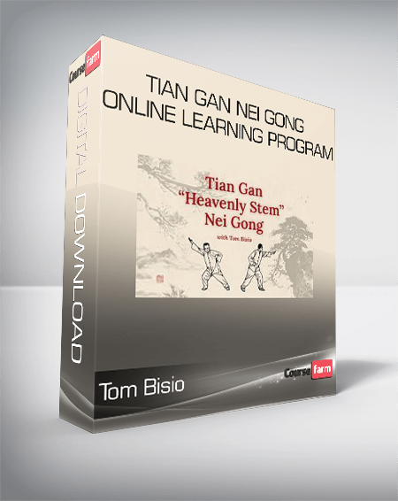 Tom Bisio - Tian Gan Nei Gong Online Learning Program