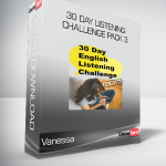 Vanessa - 30 day listening - challenge pack 3