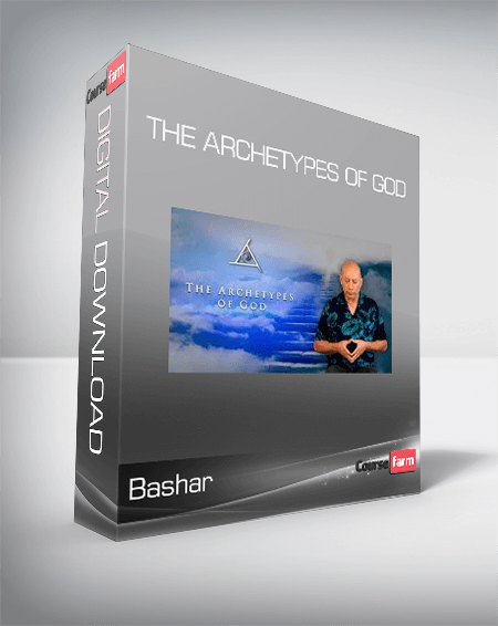 Bashar - The Archetypes of God