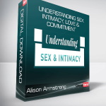 Alison Armstrong - Understanding Sex, Intimacy, Love & Commitment