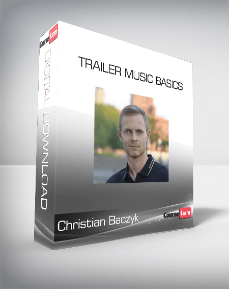 Christian Baczyk - Trailer Music Basics