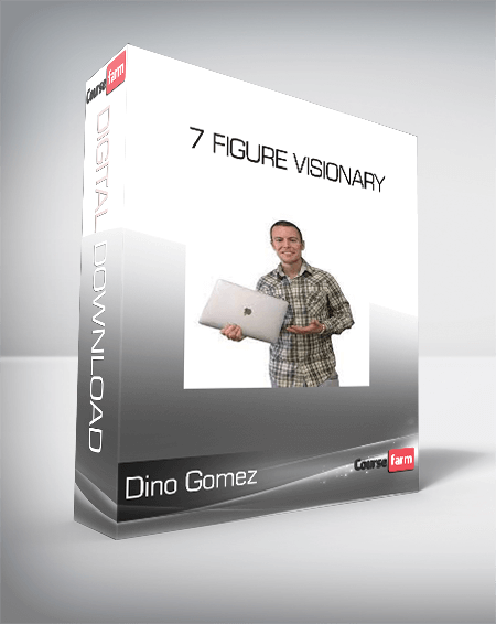 Dino Gomez - 7 Figure Visionary