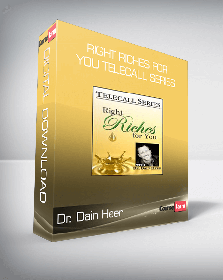 Dr. Dain Heer - Right Riches For You Telecall Series