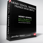 Jennifer Welsh - Money School: Personal Finance Made Simple