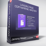 Jeremy Moser - Landing Page Copywriting Mastery