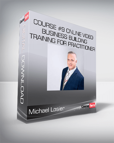 Michael Losier - Course #9 Online Video Business Building Training for Practitioner