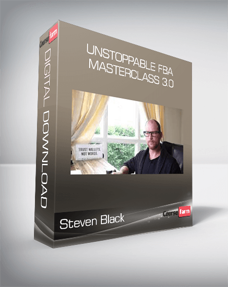 Steven Black - Unstoppable FBA Masterclass 3.0