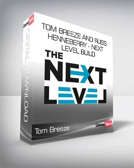 Tom Breeze And Russ Henneberry - Next Level Build