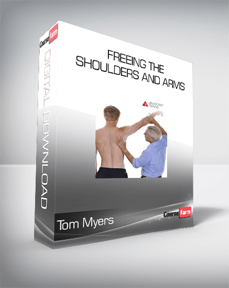 Tom Myers - Freeing The Shoulders and Arms