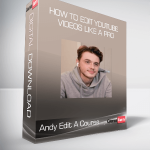 Andy Edit A Course - How to Edit YouTube Videos Like a Pro