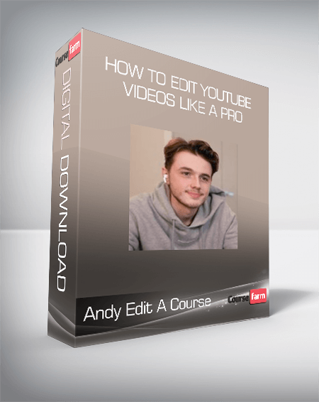 Andy Edit A Course - How to Edit YouTube Videos Like a Pro